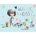 What Color Is a Kiss? - Hardcover