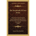 The Woodruffs Of New Jersey: Who Came From Fordwich, Kent, England, By Way Of Lynn, Massachusetts, And Southampton, Long Island (1909)