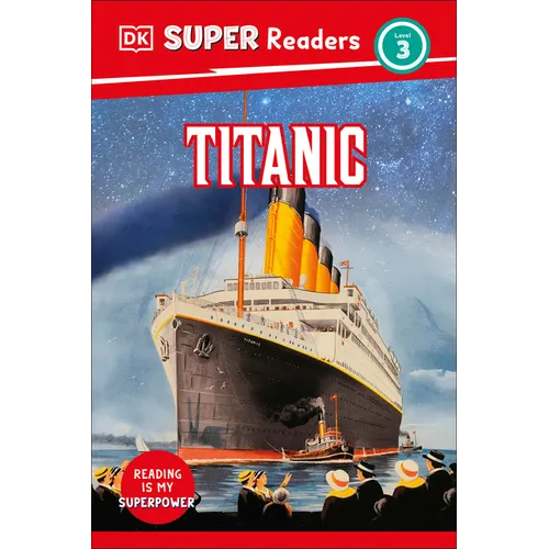 DK Super Readers Level 3 Titanic - Hardcover