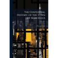 The Centennial History, of the Town of Marcellus; Volume 1
