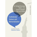 Confederate Statues and Memorialization - Paperback