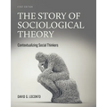 The Story of Sociological Theory: Contextualizing Social Thinkers - Paperback