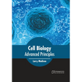 Cell Biology: Advanced Principles - Hardcover
