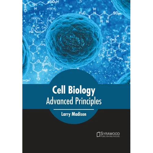 Cell Biology: Advanced Principles - Hardcover