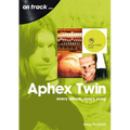 Aphex Twin: Every Album, Every Song - Paperback