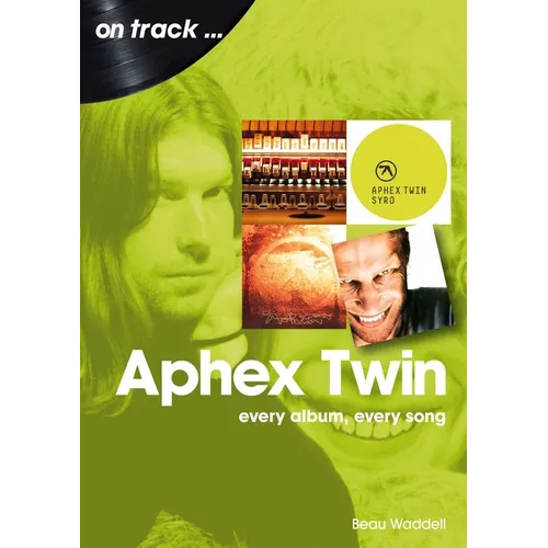 Aphex Twin: Every Album, Every Song - Paperback