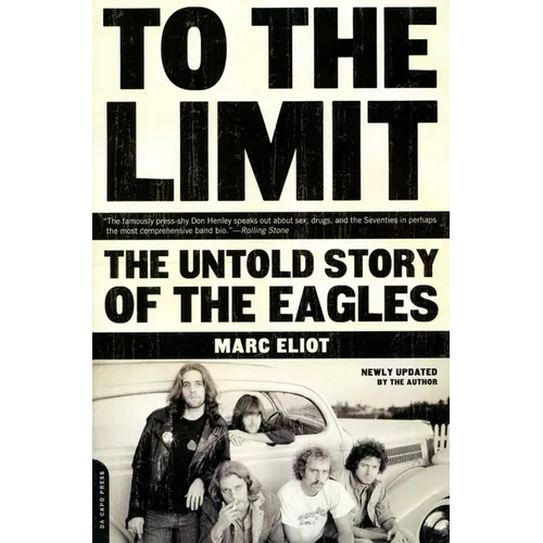 To the Limit: The Untold Story of the Eagles - Paperback