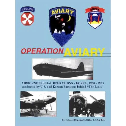 Operation Aviary: Airborne Special Operations-Korea, 1950-1953