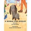 A Human for Huxley - Hardcover