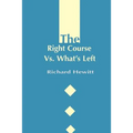 The Right Course Vs. What's Left - Paperback