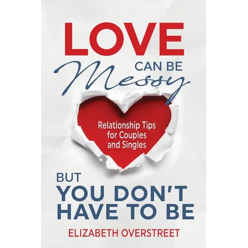 Love Can Be Messy But You Don't Have To Be - Paperback