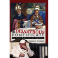 The Disastrous Pontificate