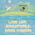 Lake Life Adventures - Dock Fishing - Paperback