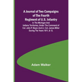 A Journal of Two Campaigns of the Fourth Regiment of U.S. Infantry; In the Michigan and Indiana Territories, Under the Command of Col. John P. Boyd, a