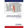 Dyslexia and Dysgraphia as second-language Disabilities - Paperback
