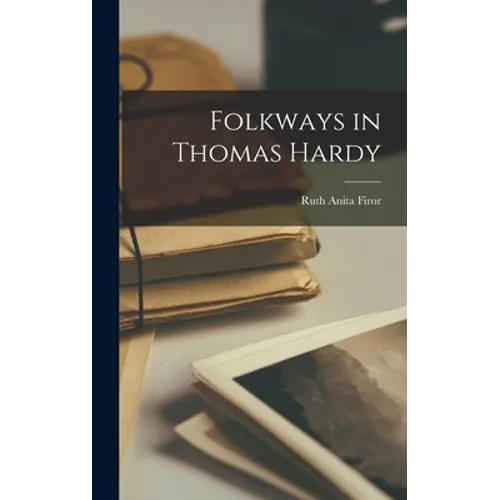Folkways in Thomas Hardy