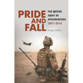 Pride and Fall: The British Army in Afghanistan, 2001-2014 - Hardcover