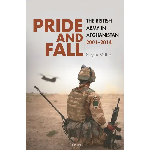 Pride and Fall: The British Army in Afghanistan, 2001-2014 - Hardcover