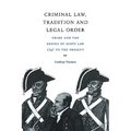 Criminal Law, Tradition and Legal Order: Crime and the Genius of Scots Law, 1747 to the Present