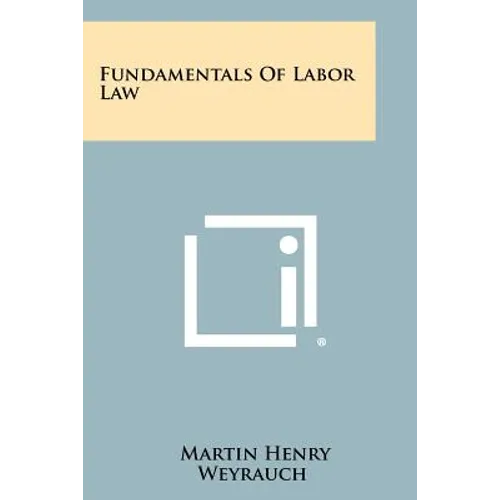 Fundamentals of Labor Law - Paperback