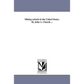 Mining schools in the United States. By John A. Church ...