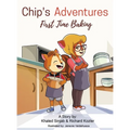 Chip's Adventures: First Time Baking - Hardcover