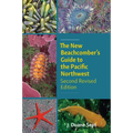 The New Beachcomber's Guide to the Pacific Northwest: Second Revised Edition - Paperback