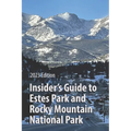 Insider's Guide to Estes Park and Rocky Mountain National Park
