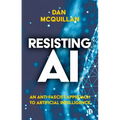 Resisting AI: An Anti-Fascist Approach to Artificial Intelligence - Hardcover