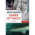 North Carolina Shark Attacks: A History - Paperback