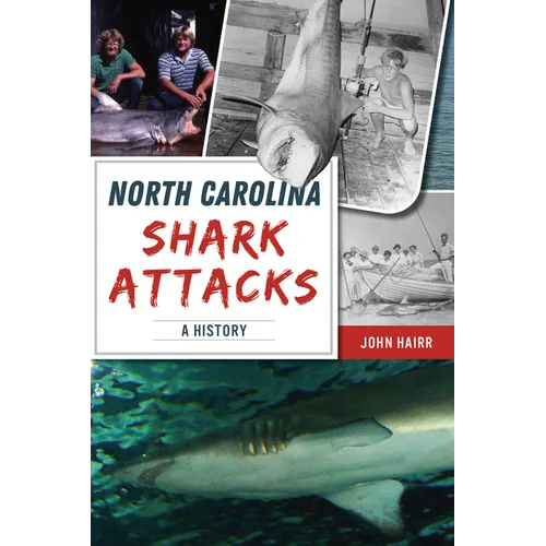 North Carolina Shark Attacks: A History - Paperback