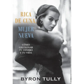 Rica de Cuna, Mujer Nueva: Cómo Gestionar Tu Dinero y Tu Vida - Hardcover