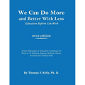 We Can Do More and Better With Less: Education Reform Can Work - Paperback