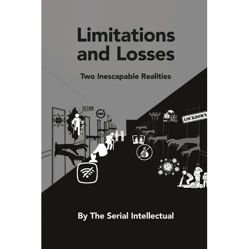 Limitations and Losses: Two Inescapable Realities - Paperback