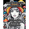 Psychedelic Goddesses: A Women's Coloring Adventure - Paperback