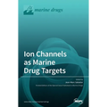 Ion Channels as Marine Drug Targets - Hardcover