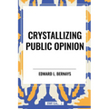 Crystallizing Public Opinion - Hardcover