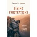 Divine Frustrations - Hardcover