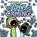 The Yawns Are Coming! - Hardcover