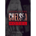 Living in the Chelsea Hotel - Hardcover