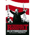 Theodore Roosevelt: An Autobiography - Paperback