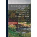 General Society of Mayflower Descendants, Organized at Plymouth, Massachusetts