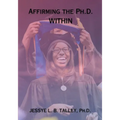 Affirming the Ph.D. Within - Paperback