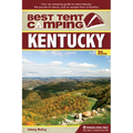 Best Tent Camping: Kentucky: Your Car-Camping Guide to Scenic Beauty, the Sounds of Nature, and an Escape from Civilization