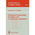 Distributed Programming Paradigms with Cryptography Applications - Paperback