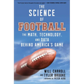 The Science of Football: The Math, Technology, and Data Behind America's Game - Paperback