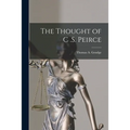The Thought of C .S. Peirce