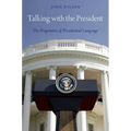 Talking with the President: The Pragmatics of Presidential Language