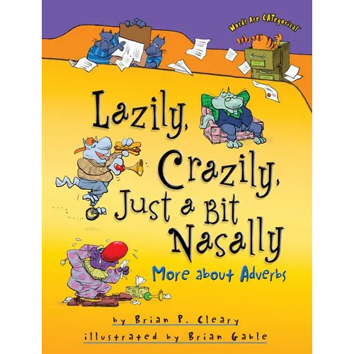 Lazily, Crazily, Just a Bit Nasally: More about Adverbs - Paperback