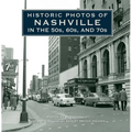 Historic Photos of Nashville in the 50s, 60s, and 70s